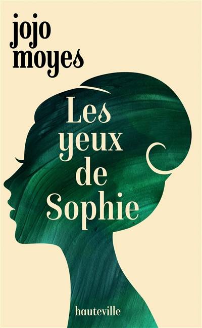 Les yeux de Sophie | Jojo Moyes, Odile Carton