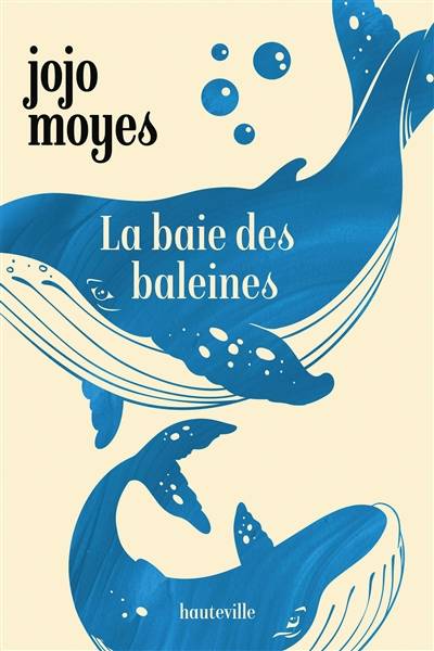 La baie des baleines | Jojo Moyes, Hortense de Chabaneix