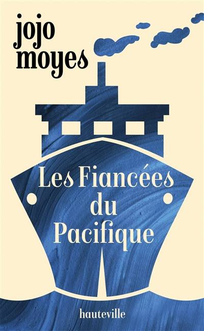 Les fiancées du Pacifique | Jojo Moyes, Alice Seelow