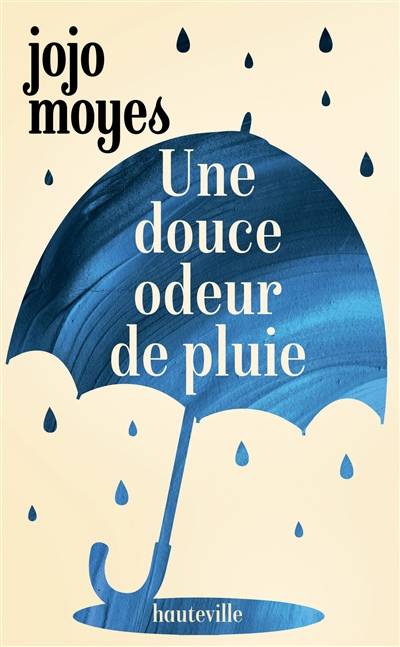 Une douce odeur de pluie | Jojo Moyes, Sabine Boulongne