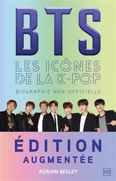 BTS : les icônes de la K-pop : une biographie non-officielle | Adrian Besley, Claire Allouch, Jocelyne Bourbonnière, Lauriane Crettenand