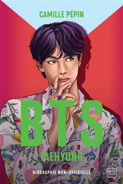 BTS : Taehyung : biographie non-officielle | Camille Pépin