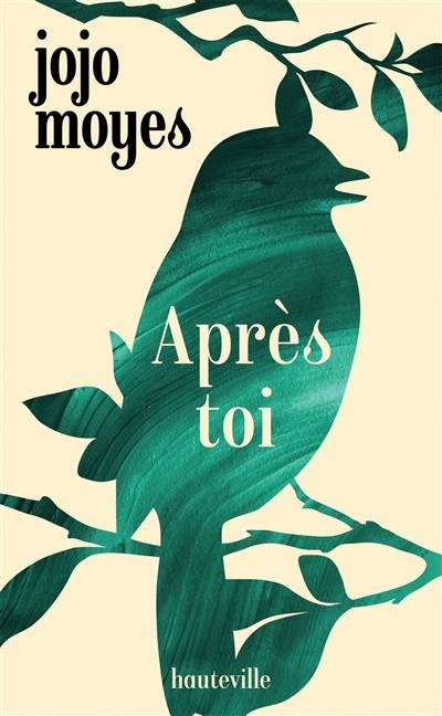 Après toi | Jojo Moyes, Alix Paupy