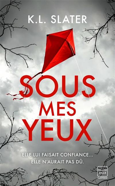 Sous mes yeux | Karin L. Slater, Florence Moreau