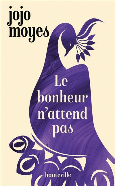 Le bonheur n'attend pas | Jojo Moyes, Claire Allouch