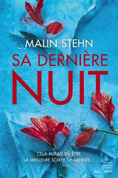 Sa dernière nuit | Malin Stehn, Elodie Coello