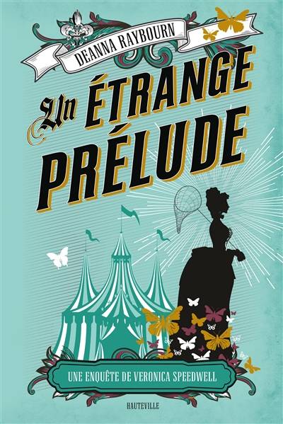 Une enquête de Veronica Speedwell. Vol. 1. Un étrange prélude | Deanna Raybourn