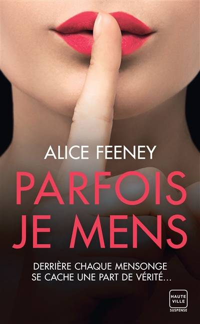 Parfois, je mens | Alice Feeney, Françoise Smith