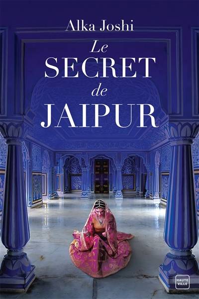 Le secret de Jaipur | Alka Joshi, Suzy Borello