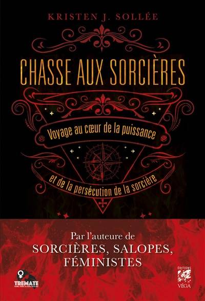 Chasse aux sorcières : voyage au coeur de la puissance et de la persécution de la sorcière | Kristen J. Sollee, Sylvana Buades