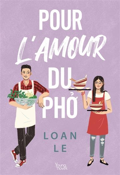 Pour l'amour du pho | Loan Le, Diane Durocher