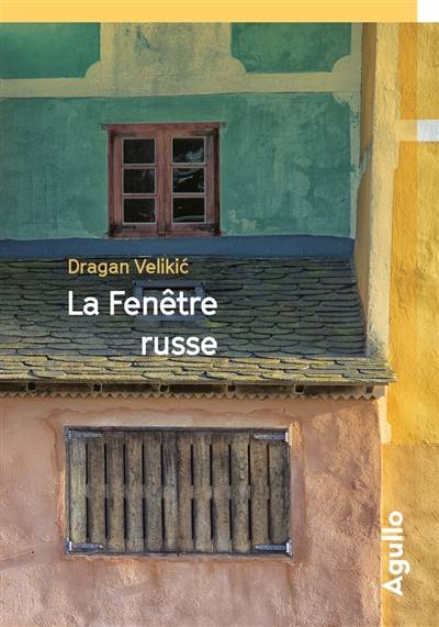 La fenêtre russe | Dragan Velikic, Maria Bezanovska