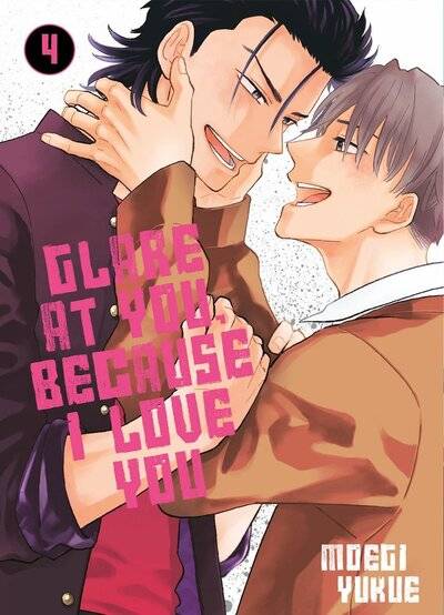 Glare at you, because I love you. Vol. 4 | Moegi Yukue