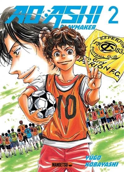 Ao Ashi playmaker. Vol. 2 | Yûgo Kobayashi, Anaïs Koechlin