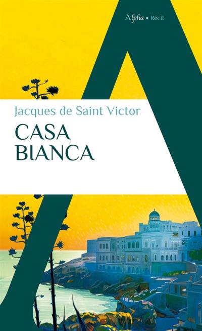 Casa Bianca | Jacques de Saint-Victor