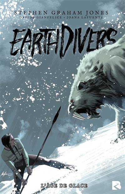 Earthdivers. Vol. 2. L'âge de glace | Stephen Graham Jones, Riccardo Burchielli, Patricio Angel Delpeche, Emily Schnall, Joana Lafuente, Davide Gianfelice, Xavier Hanart