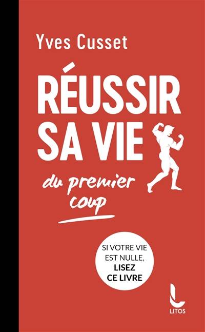 Réussir sa vie du premier coup | Yves Cusset