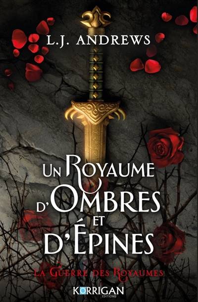 Un royaume d'ombres et d'épines : la guerre des royaumes | L.J. Andrews, Karine Xaragai