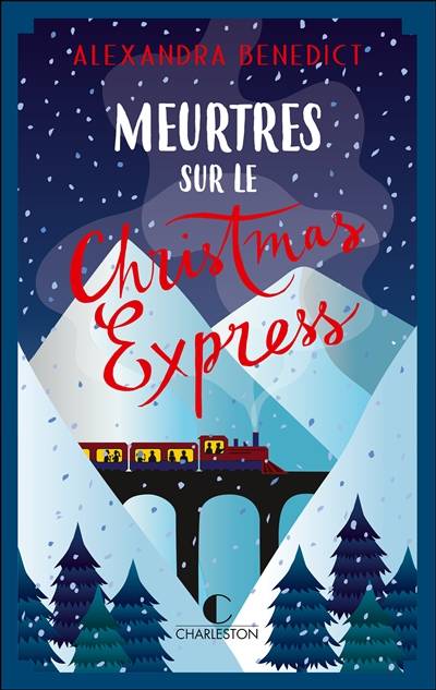 Meurtres sur le Christmas Express | Alexandra Benedict, Jessica Shapiro