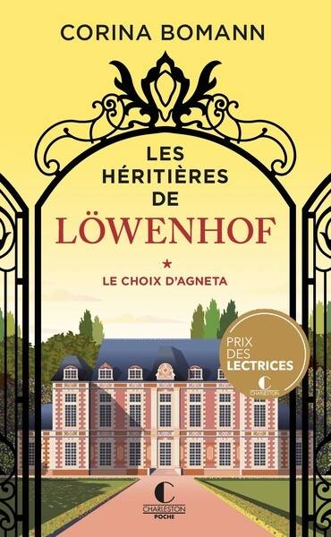 Les héritières de Löwenhof. Vol. 1. Le choix d'Agneta | Corina Bomann, Corinna Gepner