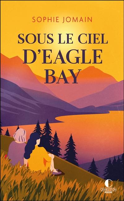 Sous le ciel d'Eagle Bay | Sophie Jomain