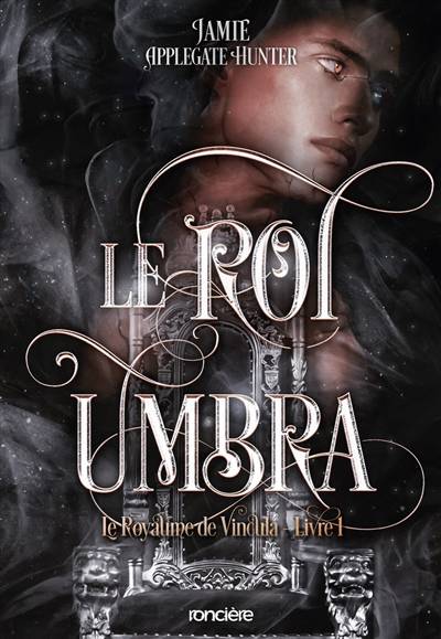 Le roi Umbra. Vol. 1. Le royaume de Vincula | Jamie Applegate Hunter, Juliana Greco