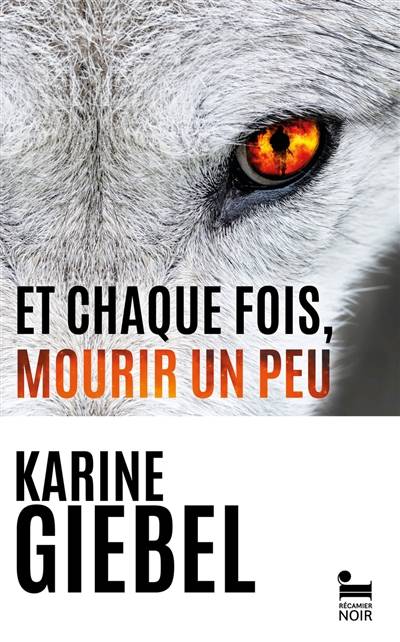 Et chaque fois, mourir un peu. Vol. 1. Blast | Karine Giebel