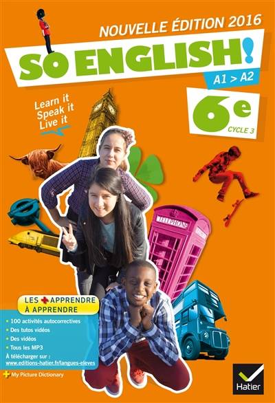 So English ! learn it, speak it, live it : 6e cycle 3, A1-A2 : 2016 | Evelyne Ledru-Germain, Mélanie Auriel, Sandy Lockhart