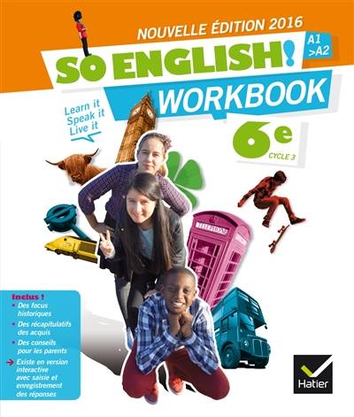 So English ! 6e cycle 3, A1-A2 : learn it, speak it, live it : workbook 2016 | Evelyne Ledru-Germain, Mélanie Auriel, Sandy Lockhart