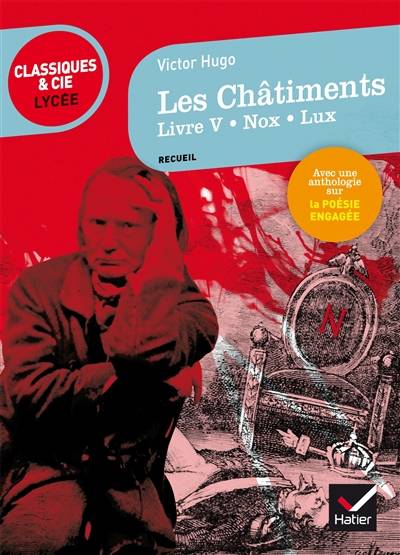 Les châtiments (1853-1870) : livre V, Nox et lux : suivi d'une anthologie sur la poésie engagée | Victor Hugo, Michel Vincent