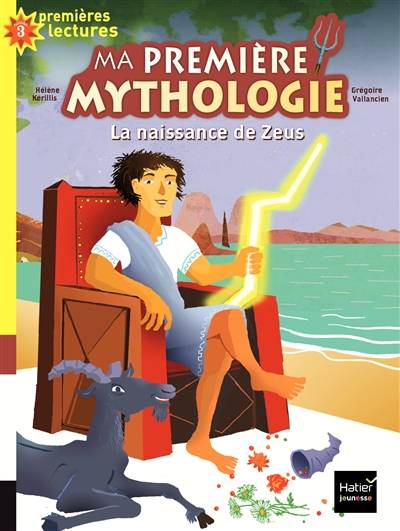 Ma première mythologie. Vol. 11. La naissance de Zeus | Hélène Kérillis, Grégoire Vallancien