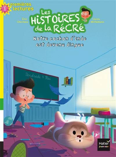 Les histoires de la récré. Vol. 8. Notre cochon d'Inde est devenu dingue | Eric Chevreau, Claire Wortemann