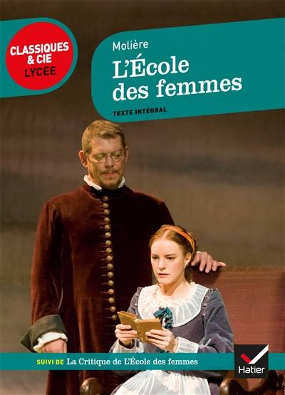 L'école des femmes (1662). La critique de L'école des femmes (1663) | Molière, Joy Sorman, Laurence Rauline