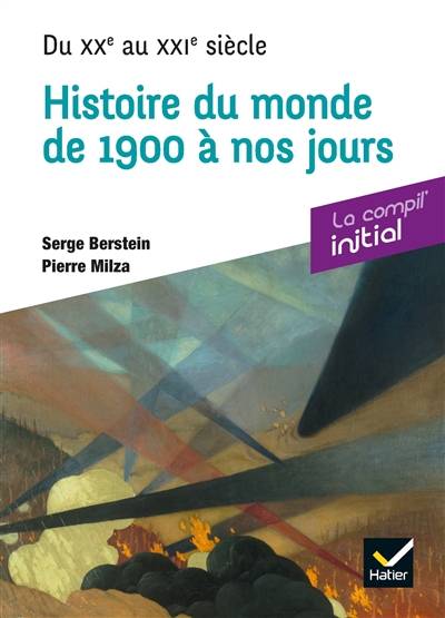 Histoire du monde de 1900 à nos jours : du XXe au XXIe siècle | Serge Berstein, Pierre Milza