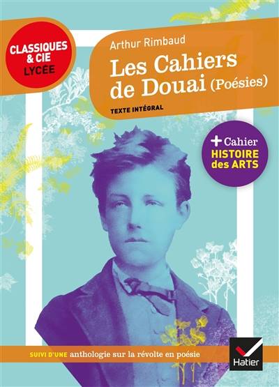 Les cahiers de Douai (1870) : texte intégral : suivi d'une anthologie sur la révolte en poésie | Arthur Rimbaud, Michel Vincent