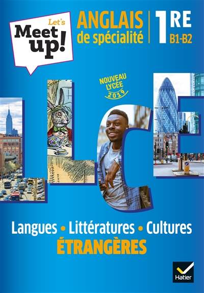 Let's meet up! anglais de spécialité 1re, B1-B2 : langues, littératures, cultures étrangères | Erwan Gouraud