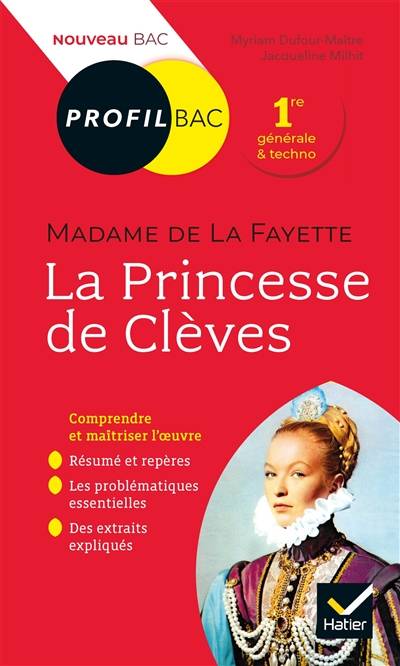 La princesse de Clèves (1678), Madame de La Fayette : 1re générale & techno : nouveau bac | Myriam Dufour-Maître, Jacqueline Milhit