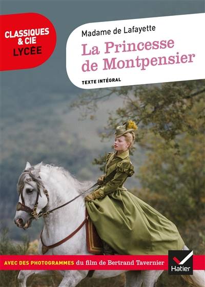 La princesse de Montpensier : texte intégral. La princesse de Montpensier : extraits du scénario du film | Marie-Madeleine Pioche de La Vergne comtesse de La Fayette, Bertrand Tavernier, Isabelle Lasfargue-Galvez