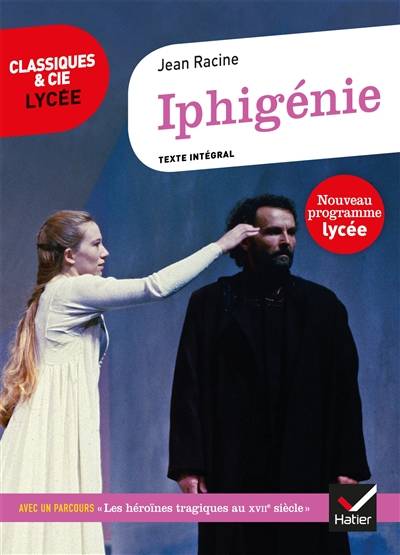 Iphigénie (1674) : texte intégral suivi d'un dossier nouveau bac | Jean Racine, Isabelle Lasfargue-Galvez