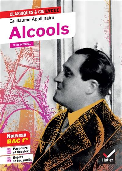 Alcools : texte intégral | Guillaume Apollinaire, Frédéric-Yves Jeannet, Johan Faerber, Michel Vincent