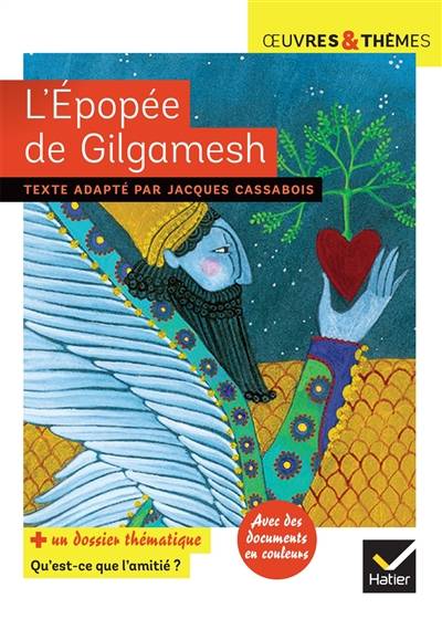 L'épopée de Gilgamesh | Jacques Cassabois, Marie-Helene Philippe