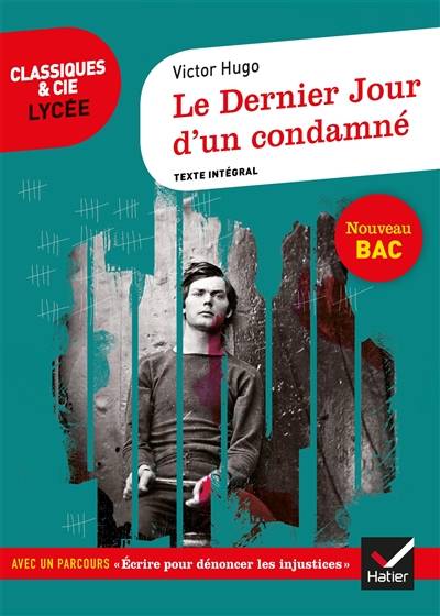 Le dernier jour d'un condamné (1829) : texte intégral suivi d'un dossier nouveau bac | Victor Hugo, Didier Sevreau