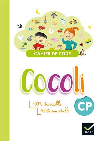 Cocoli CP : cahier de code : 100 % décodable, 100 % encodable | Denis Chauvet, Olivier Tertre, Isabelle Chavigny