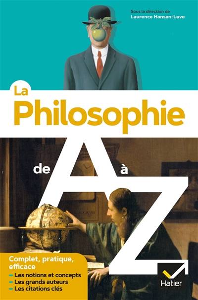 La philosophie de A à Z : les notions et concepts, les grands auteurs, les citations clés | Laurence Hansen-Love