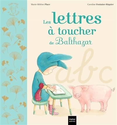 Les lettres à toucher de Balthazar | Marie-Helene Place, Caroline Fontaine-Riquier