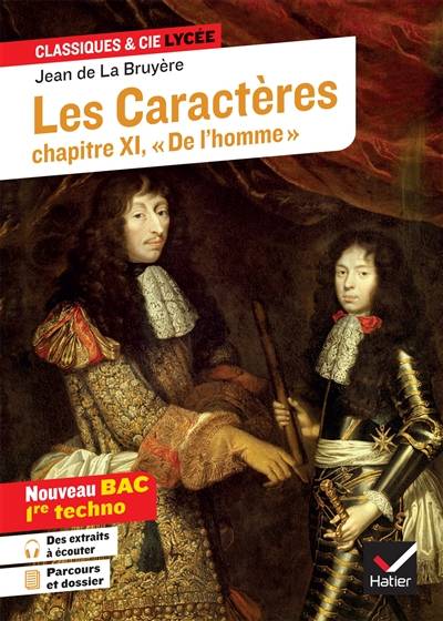 Les caractères, chapitre XI, De l'homme : nouveau bac, 1re techno : suivi d'un dossier nouveau bac | Jean de La Bruyère, Dominique Féraud