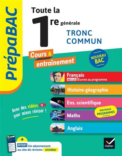 Toute la 1re générale, tronc commun : français, histoire géo, mathématiques, enseignement scientifique, anglais : nouveau bac | 