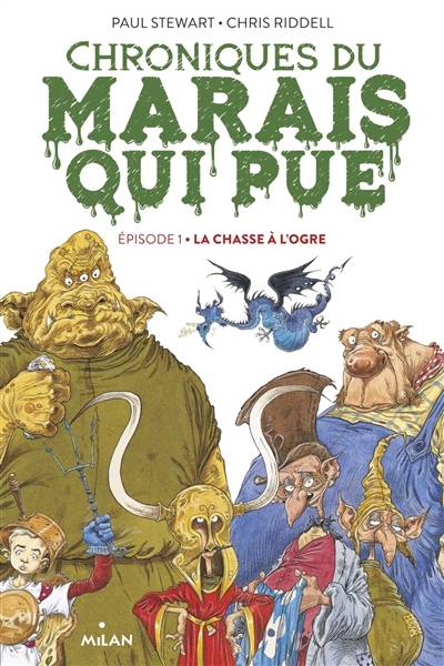 Chroniques du Marais qui pue. Vol. 1. La chasse à l'ogre | Paul Stewart, Chris Riddell, Amélie Sarn