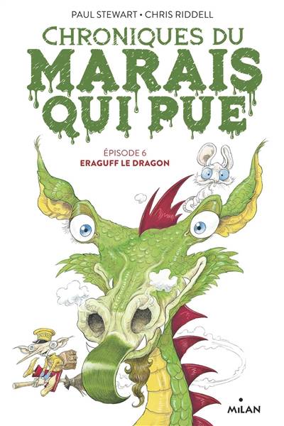 Chroniques du Marais qui pue. Vol. 6. Eraguff le dragon | Paul Stewart, Chris Riddell, Amélie Sarn