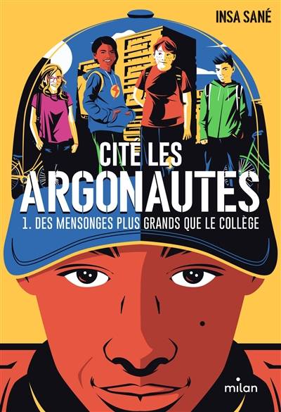 Cité Les Argonautes. Vol. 1. Des mensonges plus grands que le collège | Insa Sané